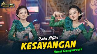 Download lagu LALA ATILA - KESAYANGAN - Kembar Campursari Aku ra ngemis, ning atiku miris mp3 Download lagu LALA ATILA - KESAYANGAN - Kembar Campursari Aku ra ngemis, ning atiku miris mp3