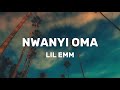 Lil Emm - Nwanyi Oma (Lyrics)