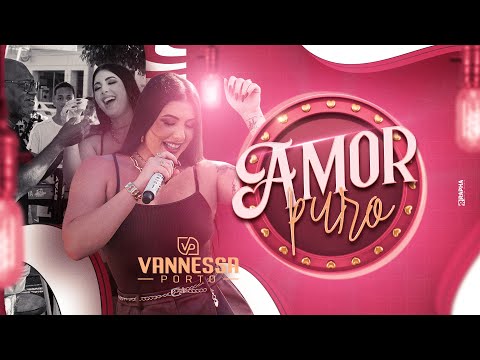 Vannessa Porto - Amor Puro ( Clipe Oficial )
