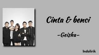Download lagu Geisha - Cinta & benci | Lirik Lagu mp3