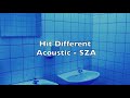 Hit Different Acoustic SZA W Lyrics