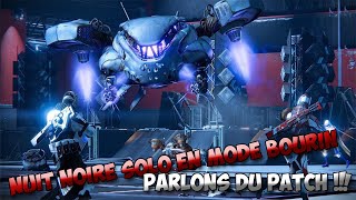 Nuit Noire Solo en Mode Bourrin! - Parlons du Patch !