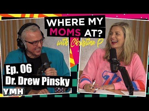 Where My Moms At Podcast w/ Dr. Drew Pinsky | Ep. 06