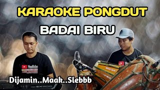 Download lagu BADAI BIRU - KARAOKE PONGDUT mp3 Download lagu BADAI BIRU - KARAOKE PONGDUT mp3