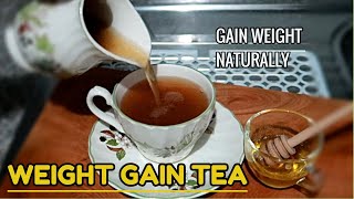 Extreme  WEIGHT GAIN TEA / Gain Weight Naturally / HEALTHY TEA For Weight Gain