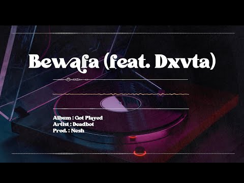Deadbot - Bewafa (Feat. Dxvta) (Lyric Video)