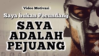 Download lagu Saya bukan Pecundang,Saya Adalah PEJUANG !! (( Video Motivasi )) mp3