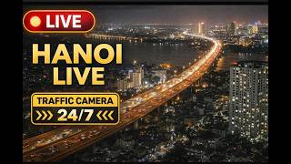 Hanoi Live Camera 24/7 | Vinh Tuy Bridge Traffic | Hanoi Skyline Night View live webcam