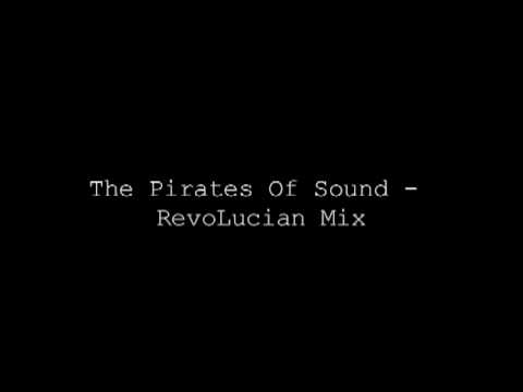 The Pirates Of Sound - RevoLucian Mix