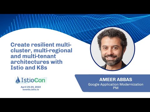 Create resilient multi-cluster, multi-regional and multi-tenant architectures with Istio and K8s