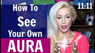 How To SEE Your Own AURA