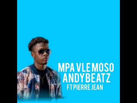 MPA-VLE MOSO ANDYBEATZ FT MIKABEN &PASKA OPEN VERS-LYRICS VIDEO