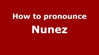 How to pronounce Nunez