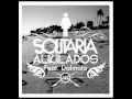 Solitaria -  Alkilados  Ft Dalmata (Audio Oficial)