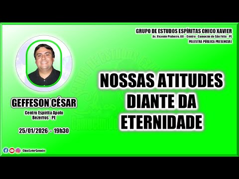 GEFFESON CÉSAR – NOSSAS ATITUDES DIANTE DA ETERNIDADE