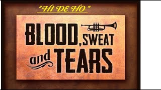HQ BLOOD SWEAT and TEARS    HI DE HO  Best Version  HIGH FIDELITY AUDIO &amp; LYRICS