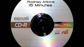Rodney Atkins - 15 Minutes