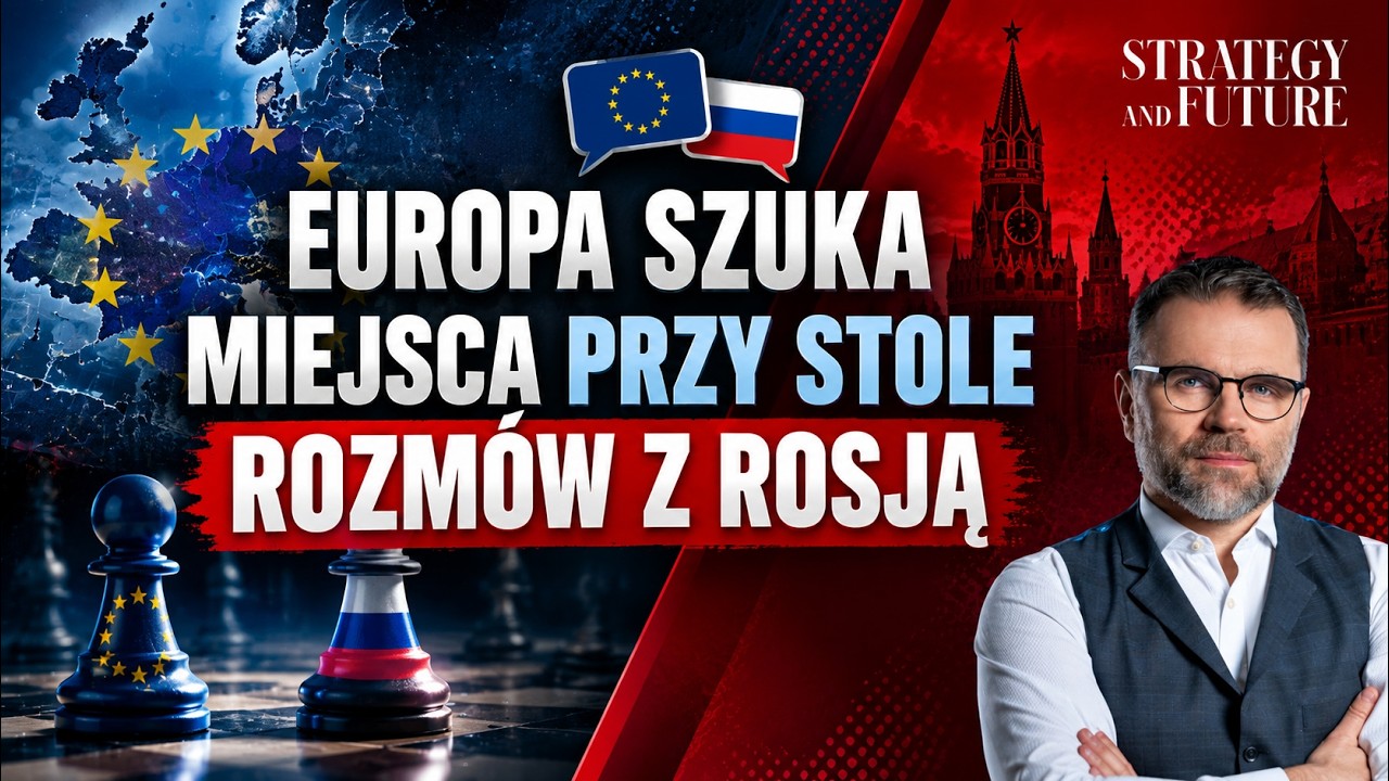 Europa szuka miejsca przy stole rozmów z Rosją | Strategy&Future | Świdziński, Budzisz, Stefan