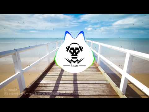 Get low and Lean on | dj lume