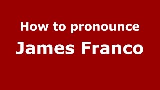 How to pronounce James Franco