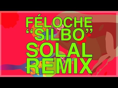 FELOCHE - 'SILBO' (SOLAL RMX - Feat. Mohamed Abozekry)