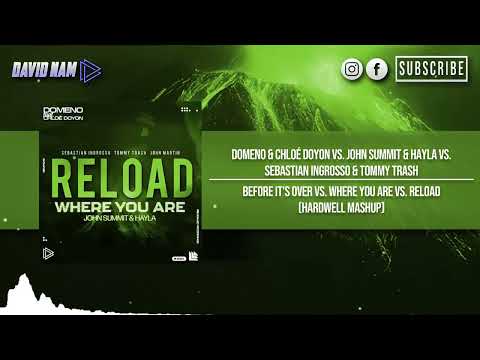 Before It's Over vs. Where You Are vs. Reload (Hardwell Mashup) [David Nam Remake]