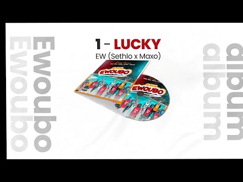 Sethlo Officiel - 1- EW-(Sethlo X Maxo) - LUCKY ( Audio Officiel )
