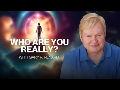Who are you really? with Gary R. Renard