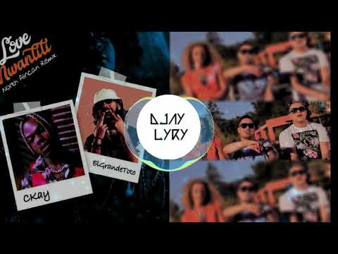 ElGrandeToto - Love Nwantiti (ft Ckay) [DJ LyRy]