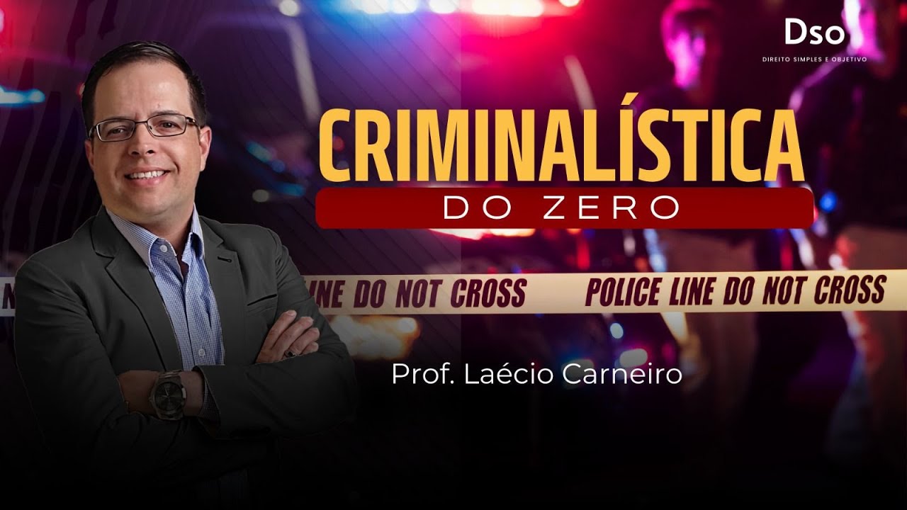Aula 01 grátis | Curso Criminalística do Zero | Teoria e Questões | Prof. Laécio Carneiro DSO