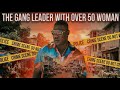 Ladies Man: How Daddy Badness Rose to Rule a Deadly Gang