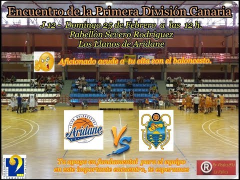 Anuncio Encuentro última jornada CB Aridane vs CB La Matanza Primera Aut. D.22.4.18