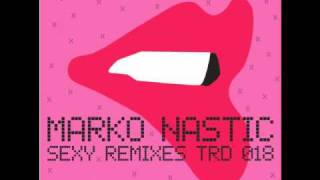 Marko Nastic - Sexy [Aneuria So Sexy Remix] (Traffica digital 018)