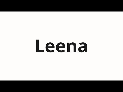 How to pronounce Leena