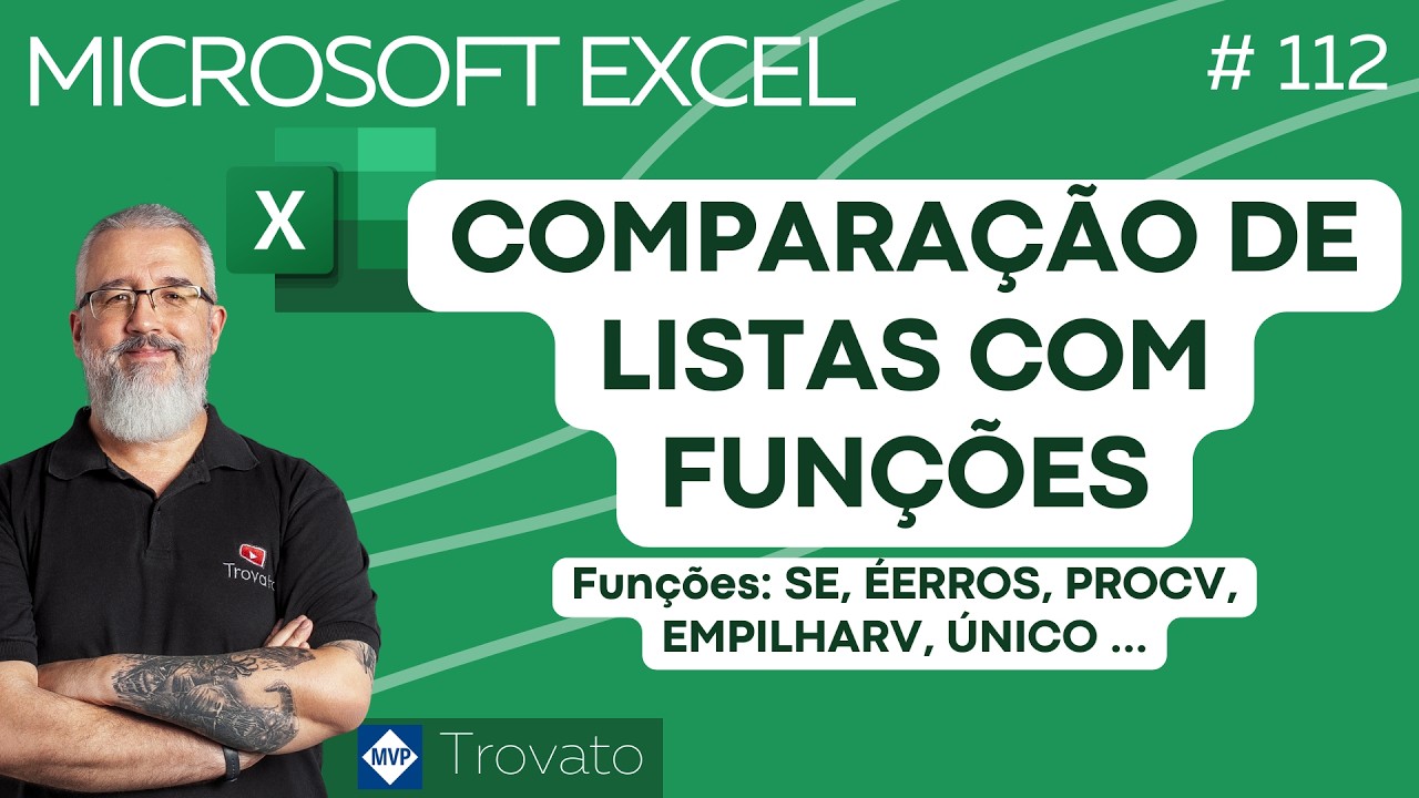 Comparação de listas com várias funções: SE, ÉERROS, PROCV, EMPILHARV e ÚNICO - [Aula 112]