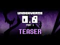 TEASER UNDERVERSE 0 8 Part 1