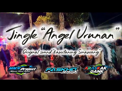 JINGGLE FASKHO Ft ARASKAK GANK - ANGEL URUNAN