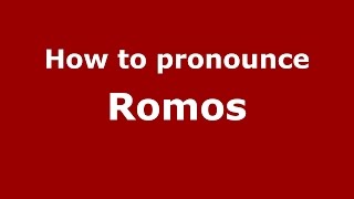 How to pronounce Romos