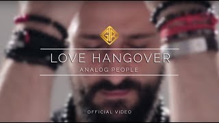 Love Hangover - Analog People [Official Video]