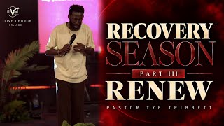Recovery Season Part 3 // Renew // Tye Tribbett // 09.20.2026