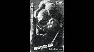 Test Tube Kid - Killed By Lies (Full Album)