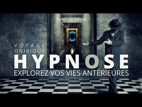 HYPNOSE - Explorez vos vies antérieures - Voyage Onirique