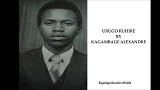 URUGO RUHIRE BY KAGAMBAGE ALEXANDRE