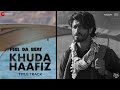 Khuda Haafiz Title Track Lyrics - Vidyut Jammwal | Shivaleeka O| Mithoon, Vishal Dadlani  sad song