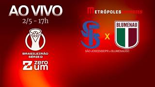 SÃO JOSEENSE x BLUMENAU - BRASILEIRÃO SÉRIE D 2026 - AO VIVO E COM IMAGENS - 02.05.26