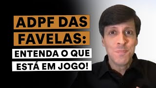 ADPF das Favelas: o que está em jogo no STF?