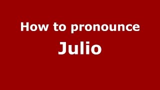 How to pronounce Julio