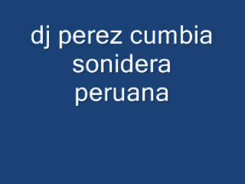 dj perez musica sonidera peruana