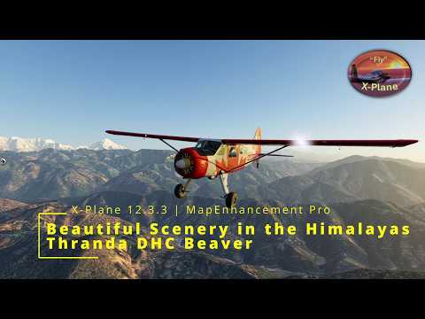Beautiful Scenery in the Himalayas Thranda Beaver X Plane 12 3 3 Map Enhancement Pro