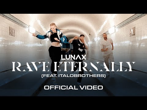 LUNAX, ItaloBrothers & annxious - Rave Eternally (Official Video)